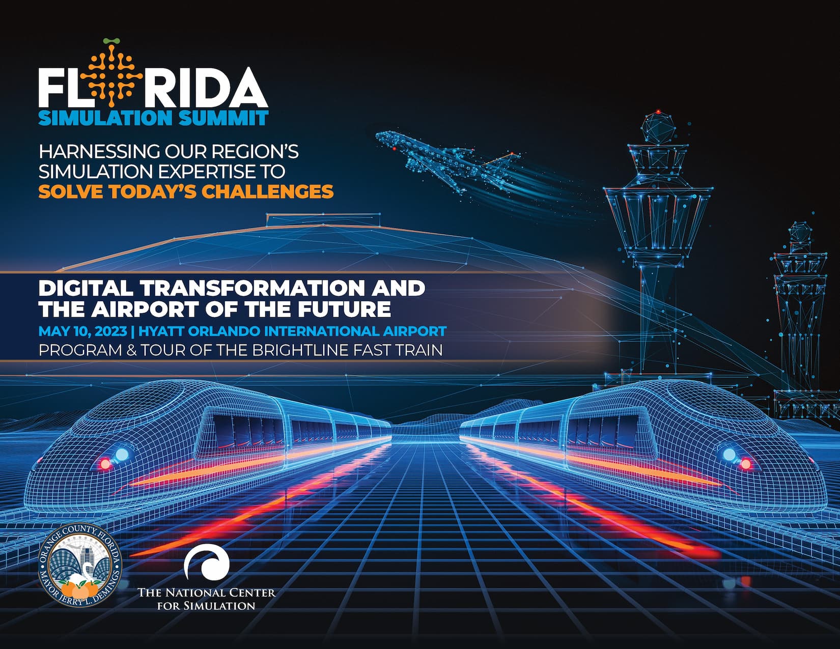 Florida Simulation Summit - Harnessing our region’s simulation expertise to solve today’s challenges - Digital transformation and the airport of the future - May 10, 2023 - Hyatt Orlando International Airport - Program and tour of the Brightline Fast Train